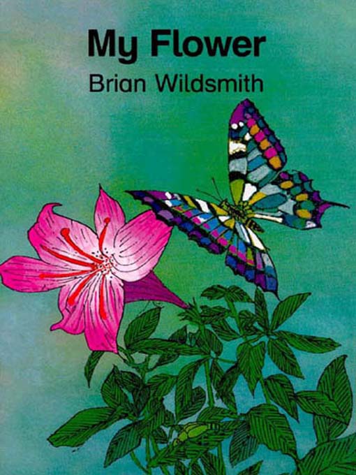 Title details for My Flower by Brian Wildsmith - Available